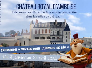 Exposition sur le film d'animation Léo au château royal d'Amboise